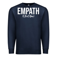 Empath I Feel You Gift For Empathetic Person Empathy Pullover Hoodie Premium Sweatshirt | Teevron