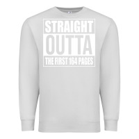 Dove Grey Straight Outta The First 164 Pages Premium Sweatshirt - linhVisuals