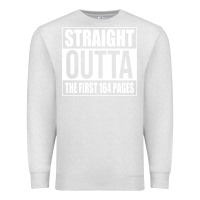 Oatmeal Heather Straight Outta The First 164 Pages Premium Sweatshirt - linhVisuals