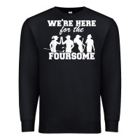 Black we're here for the foursome funny sarcasm golf lover golfer t shirt Premium Sweatshirt - linhVisuals