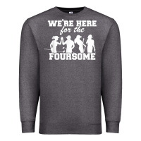 Charcoal Heather we're here for the foursome funny sarcasm golf lover golfer t shirt Premium Sweatshirt - linhVisuals