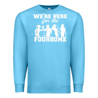 Ocean Blue we're here for the foursome funny sarcasm golf lover golfer t shirt Premium Sweatshirt - linhVisuals