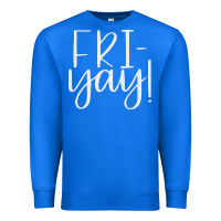 True Royal friday quotes Premium Sweatshirt - linhVisuals