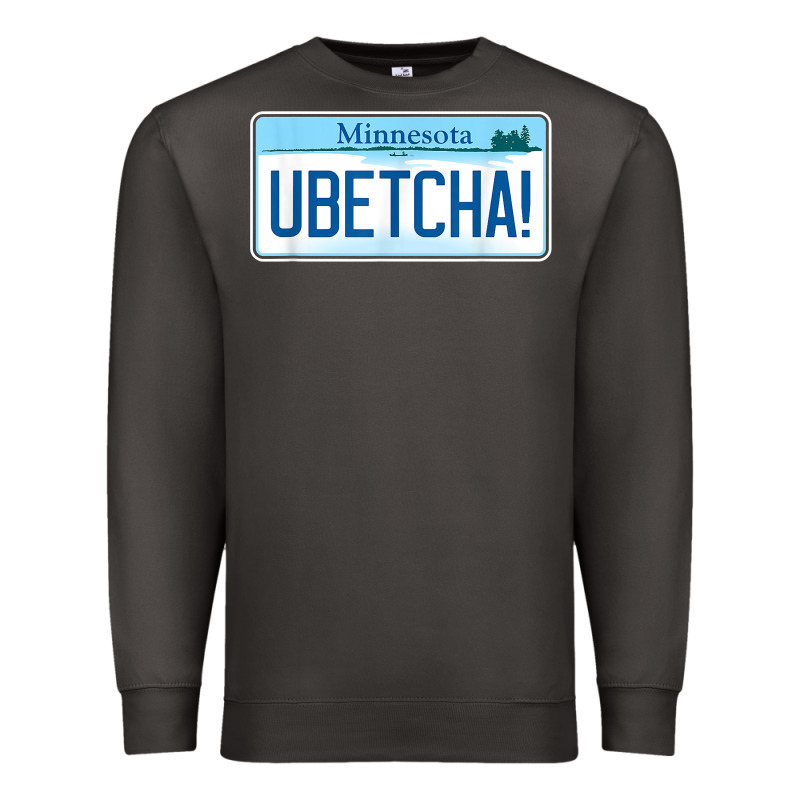 Ubetcha (you Betcha) Minnesota License Plate T Shirt Premium Sweatshirt by linhVisuals | Teevron