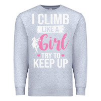 Heather Grey climbing climb mountain climbing like a girl 345 climb climbing lover Premium Sweatshirt - linhVisuals