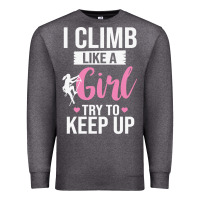 Charcoal Heather climbing climb mountain climbing like a girl 345 climb climbing lover Premium Sweatshirt - linhVisuals