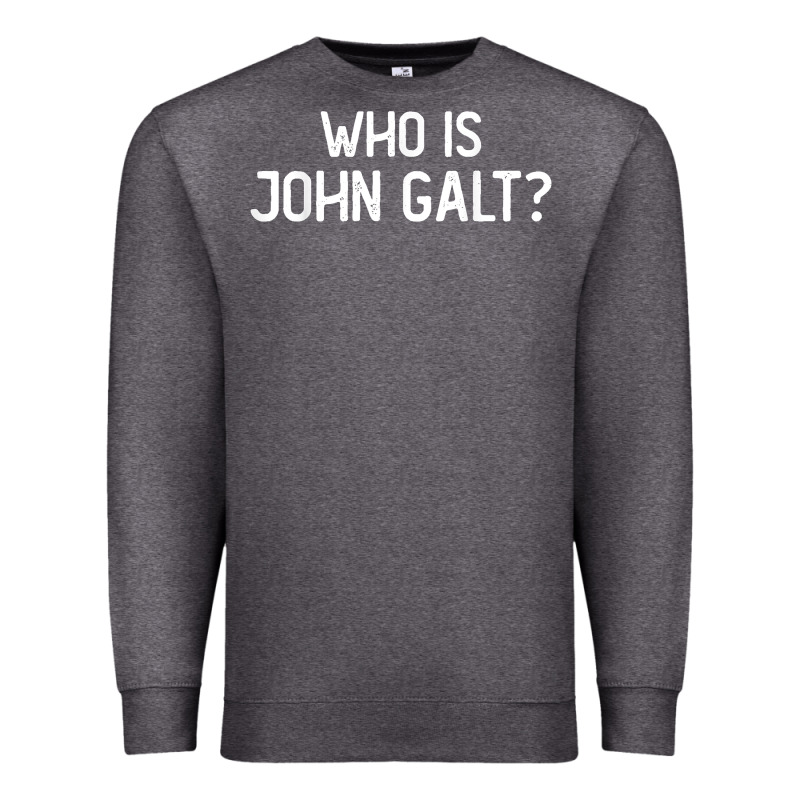 Who Is John Galt Libertarian And Book Quote T Shirt Premium Sweatshirt by linhVisuals | Teevron