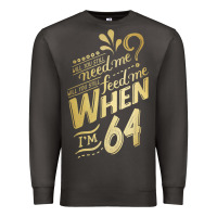 Smoke will you still need me when i'm 64 birthday for wife 64 love premium t Premium Sweatshirt - linhVisuals