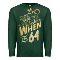 Sports Green will you still need me when i'm 64 birthday for wife 64 love premium t Premium Sweatshirt - linhVisuals