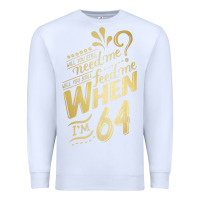 White will you still need me when i'm 64 birthday for wife 64 love premium t Premium Sweatshirt - linhVisuals