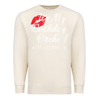 Sandshell womens it's my birthday bitches! funny drunk party birthday girls v ne Premium Sweatshirt - linhVisuals