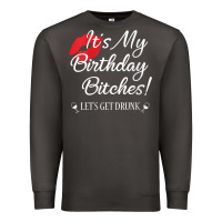 Smoke womens it's my birthday bitches! funny drunk party birthday girls v ne Premium Sweatshirt - linhVisuals
