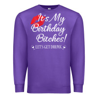 Purple womens it's my birthday bitches! funny drunk party birthday girls v ne Premium Sweatshirt - linhVisuals