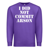 Purple i did not commit arson for arson investigator t shirt Premium Sweatshirt - linhVisuals