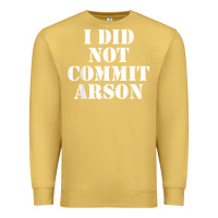 Antique Gold i did not commit arson for arson investigator t shirt Premium Sweatshirt - linhVisuals