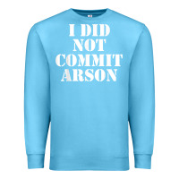 Ocean Blue i did not commit arson for arson investigator t shirt Premium Sweatshirt - linhVisuals