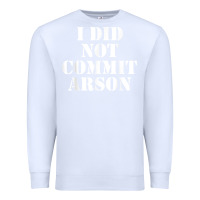 White i did not commit arson for arson investigator t shirt Premium Sweatshirt - linhVisuals