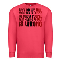 Cardinal why do we kill people who kill people to show that killing people Premium Sweatshirt - linhVisuals