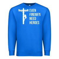 True Royal even firemen need heroes lineworker powerline technician premium Premium Sweatshirt - linhVisuals