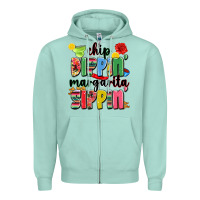 Chip Dippin' Margarita Sippin' Zipper Hoodie | Teevron