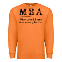 Mba Graduation Gifts When Your Bs Can't Take You Further Premium Sweatshirt | Teevron