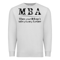 Dove Grey mba graduation gifts when your bs can't take you further Premium Sweatshirt - linhVisuals