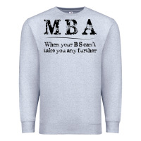 Heather Grey mba graduation gifts when your bs can't take you further Premium Sweatshirt - linhVisuals