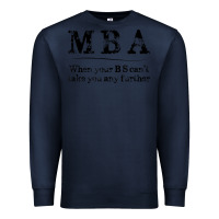 Navy mba graduation gifts when your bs can't take you further Premium Sweatshirt - linhVisuals