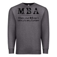 Charcoal Heather mba graduation gifts when your bs can't take you further Premium Sweatshirt - linhVisuals