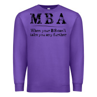 Purple mba graduation gifts when your bs can't take you further Premium Sweatshirt - linhVisuals