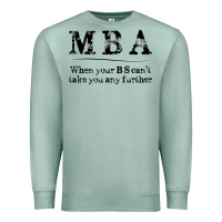 Seafoam mba graduation gifts when your bs can't take you further Premium Sweatshirt - linhVisuals