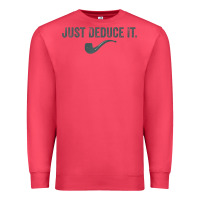 Just Deduce It Funny Sherlock Holmes Detective Raglan Baseball Tee Premium Sweatshirt | Teevron