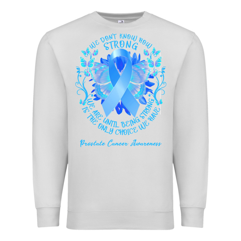 Prostate Cancer Awareness T Shirtprostate Cancer Awareness We Don't Kn Premium Sweatshirt by linhVisuals | Teevron