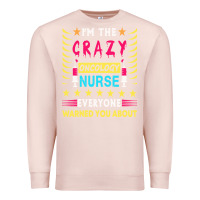Pale Pink oncology nurse t  shirt i'm the crazy oncology nurse t  shirt Premium Sweatshirt - linhVisuals