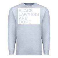 Heather Grey black lawyers are dope sweatshirt Premium Sweatshirt - linhVisuals
