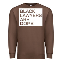 Chestnut black lawyers are dope sweatshirt Premium Sweatshirt - linhVisuals