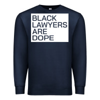 Navy black lawyers are dope sweatshirt Premium Sweatshirt - linhVisuals