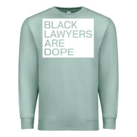 Seafoam black lawyers are dope sweatshirt Premium Sweatshirt - linhVisuals