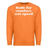 Carrot built for comfort, not speed t shirt Premium Sweatshirt - linhVisuals