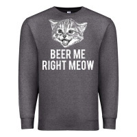 Beer Me Right Meow Premium Sweatshirt | Teevron