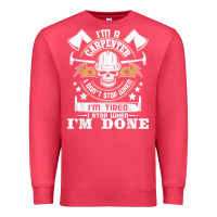Cardinal i'm a carpenter i don't stop   funny carpentry woodworking t shirt Premium Sweatshirt - linhVisuals