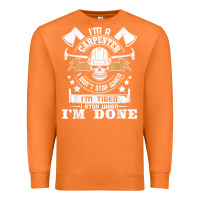 Carrot i'm a carpenter i don't stop   funny carpentry woodworking t shirt Premium Sweatshirt - linhVisuals