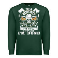 Sports Green i'm a carpenter i don't stop   funny carpentry woodworking t shirt Premium Sweatshirt - linhVisuals