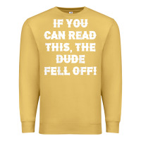 Antique Gold if you can read this the dude fell off funny biker moto gift t shirt Premium Sweatshirt - linhVisuals