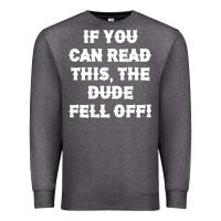 Charcoal Heather if you can read this the dude fell off funny biker moto gift t shirt Premium Sweatshirt - linhVisuals