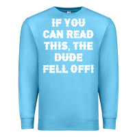 Ocean Blue if you can read this the dude fell off funny biker moto gift t shirt Premium Sweatshirt - linhVisuals