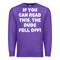 Purple if you can read this the dude fell off funny biker moto gift t shirt Premium Sweatshirt - linhVisuals