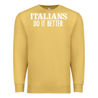 Antique Gold italians do it better Premium Sweatshirt - linhVisuals