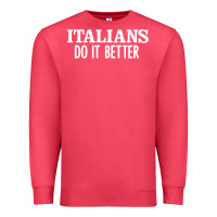 Cardinal italians do it better Premium Sweatshirt - linhVisuals