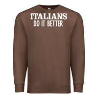 Chestnut italians do it better Premium Sweatshirt - linhVisuals
